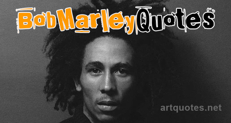 Famous Bob Marley Quotes