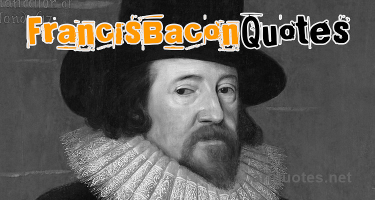 Famous Francis Bacon Quotes