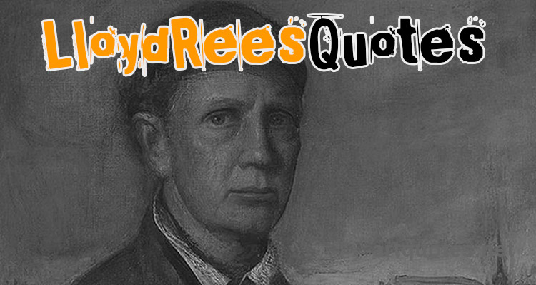 Famous Lloyd Rees Quotes