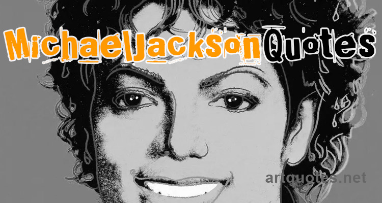 Famous Michael Jackson Quotes