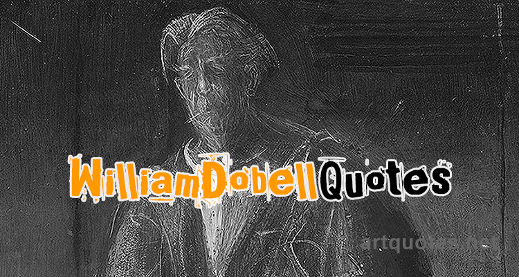 Famous William Dobell Quotes