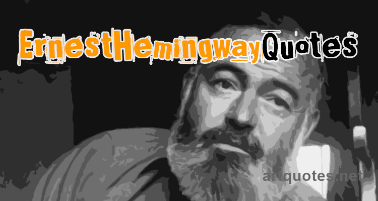 Ernest Hemingway Quotes