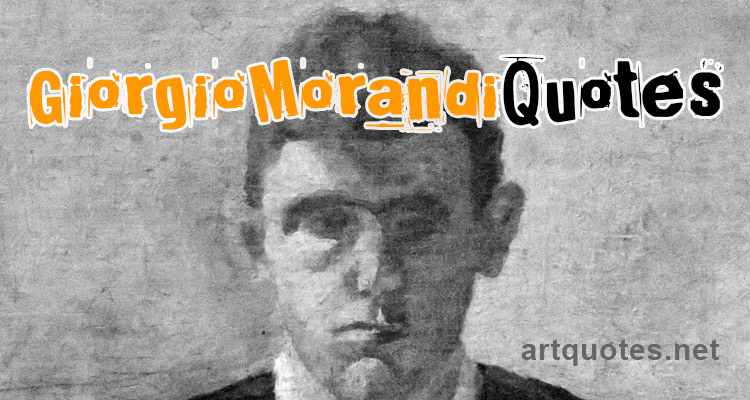 Famous Morandi Quotes