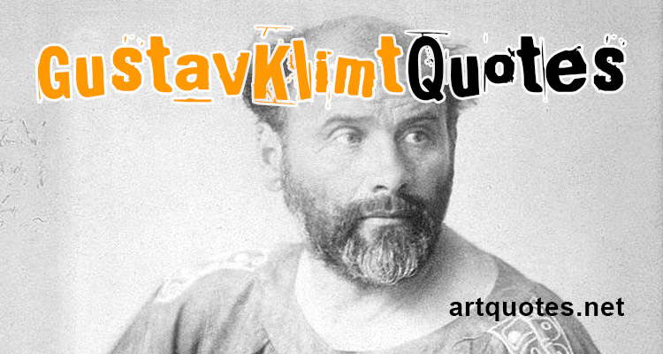 Gustav Klimt Art Quotes