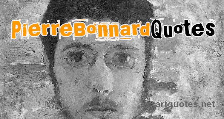 Famous Pierre Bonnard Quotes