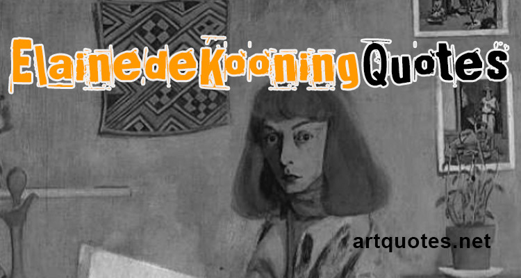 Elaine de Kooning Quotes