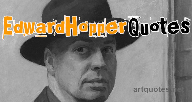 Edward Hopper Quotes