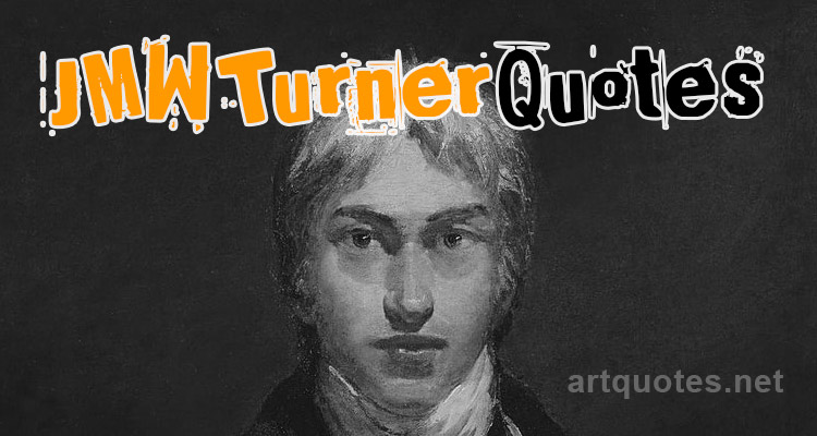 JMW Turner Quotes