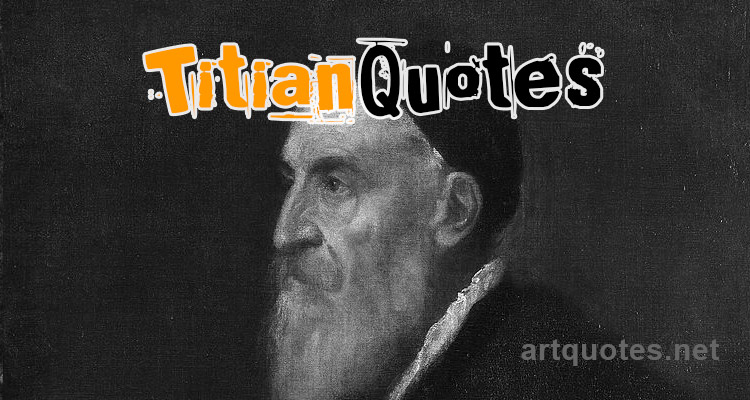 Famous Titian Quotes