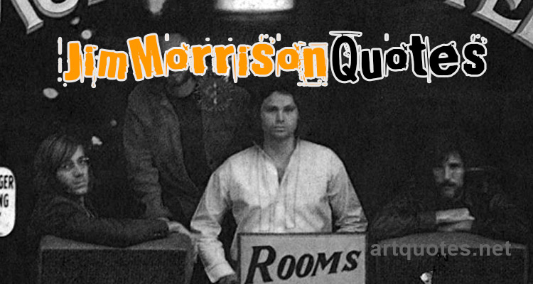 Jim Morrison Quotes