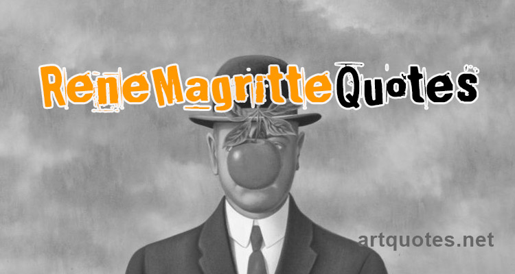 Rene Magritte Quotes